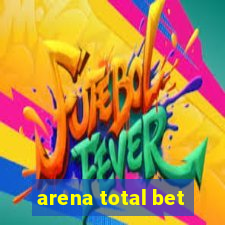 arena total bet